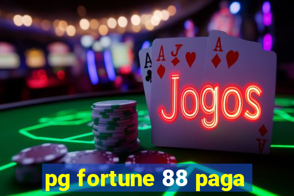 pg fortune 88 paga